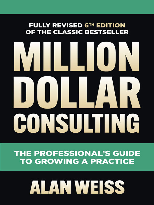 Title details for Million Dollar Consulting by Alan Weiss - Available